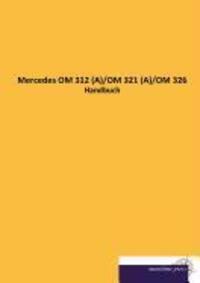 Cover: 9783954271535 | Mercedes OM 312 (A)/OM 321 (A)/OM 326 | Handbuch | N. N. | Taschenbuch