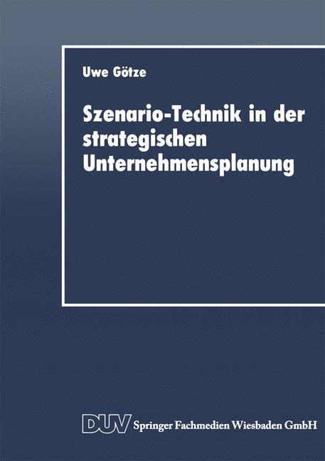 Cover: 9783824400782 | Szenario-Technik in der strategischen Unternehmensplanung | Uwe Götze