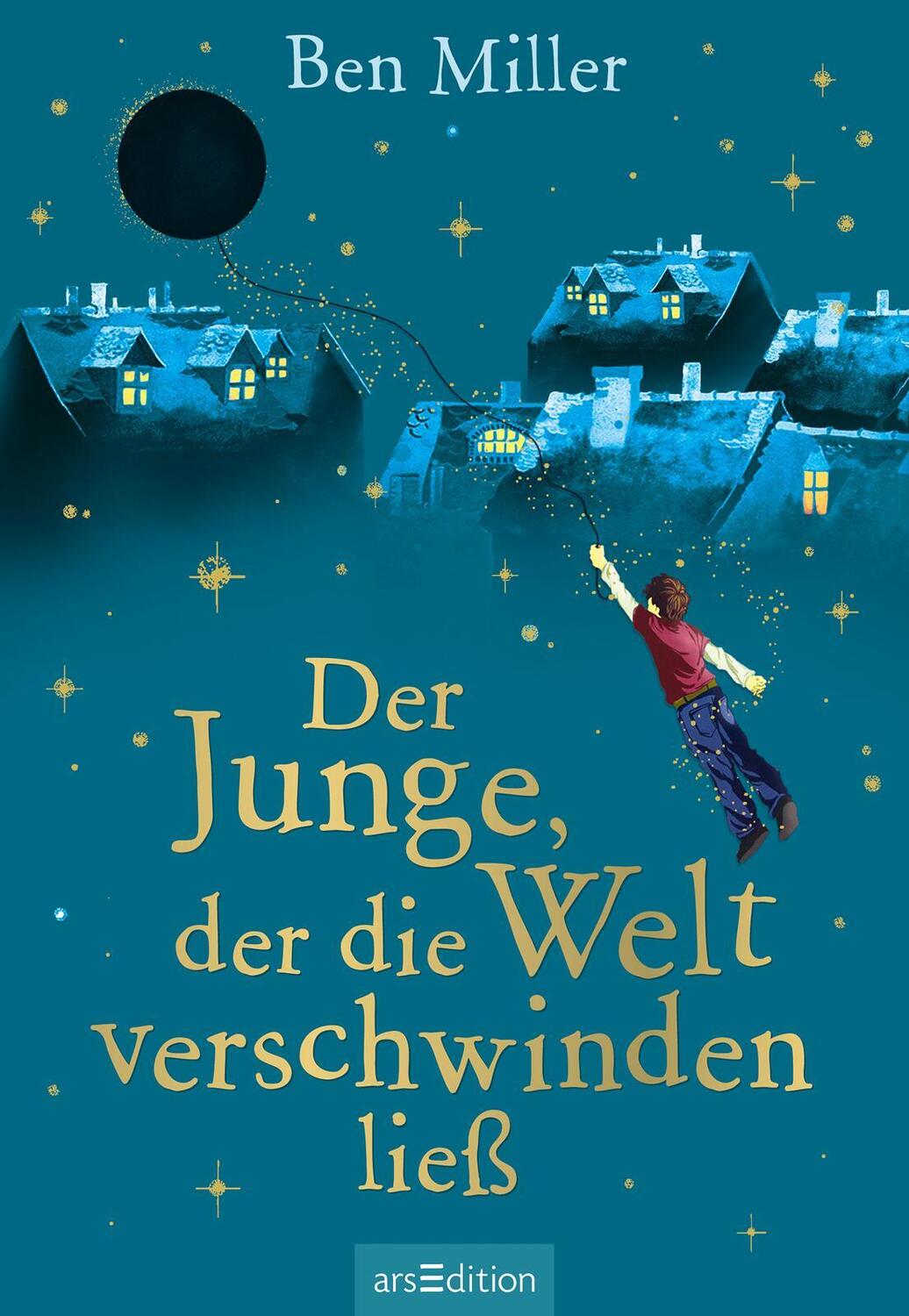 Bild: 9783845850474 | Der Junge, der die Welt verschwinden ließ | Ben Miller | Buch | 224 S.