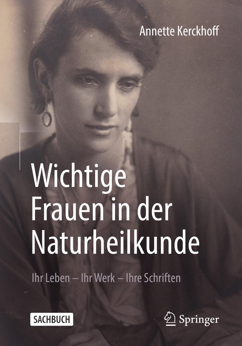 Cover: 9783662604588 | Wichtige Frauen in der Naturheilkunde | Annette Kerckhoff | Buch | xix