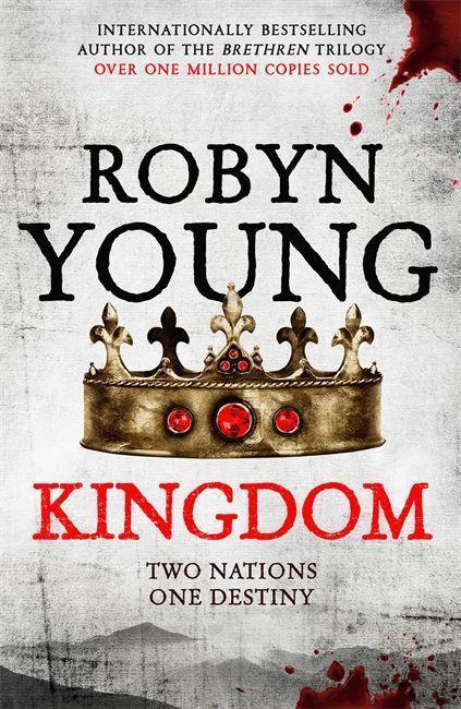 Cover: 9780340963722 | Kingdom | Robert The Bruce, Insurrection Trilogy Book 3 | Robyn Young