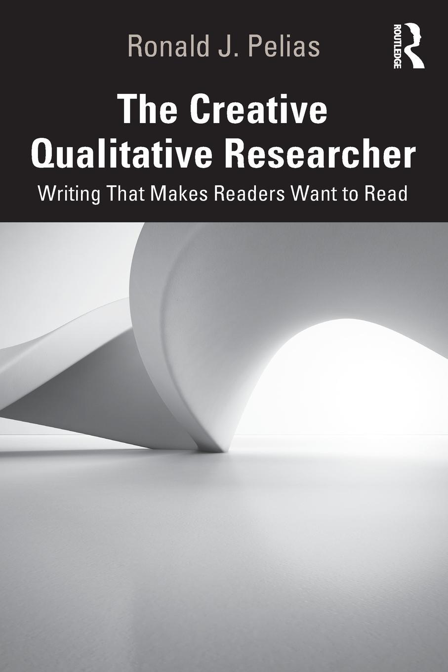 Cover: 9780367175481 | The Creative Qualitative Researcher | Ronald J. Pelias | Taschenbuch