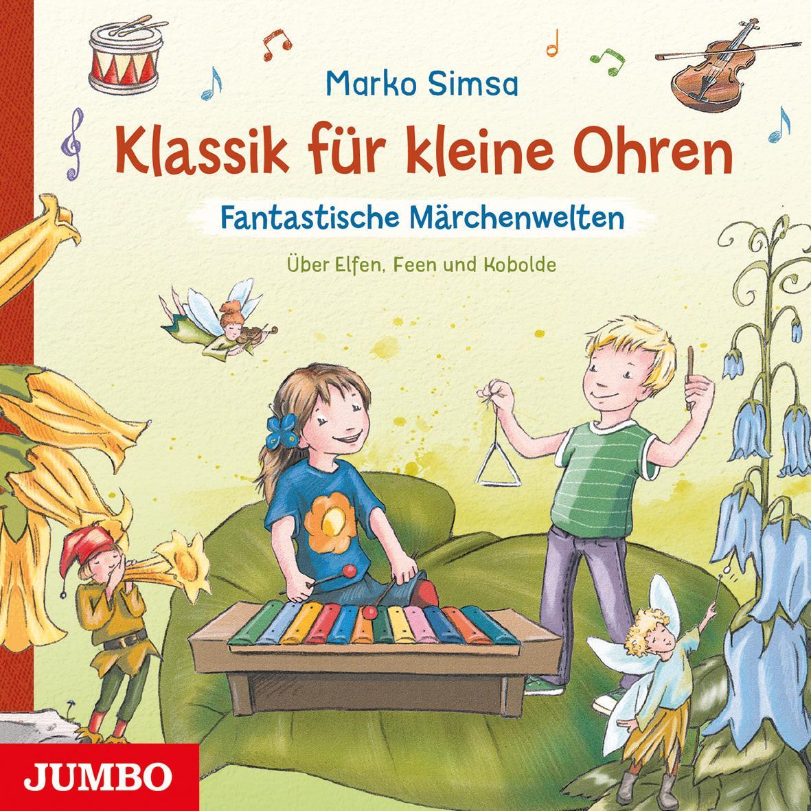 Cover: 9783833746574 | Klassik für kleine Ohren. Fantastische Märchenwelten | Simsa (u. a.)