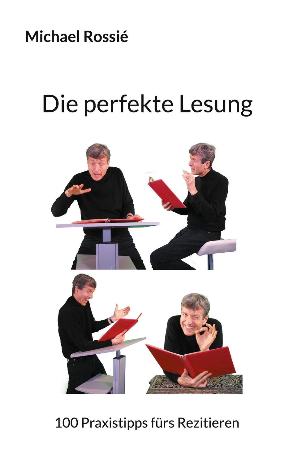 Cover: 9783755716167 | Die perfekte Lesung | 100 Praxistipps fürs Rezitieren | Michael Rossié