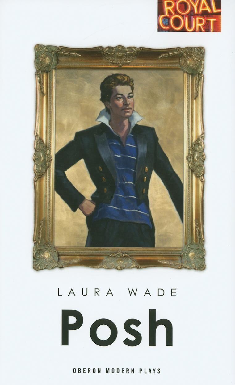 Cover: 9781840029840 | Posh | Laura Wade | Taschenbuch | Englisch | 2010 | EAN 9781840029840