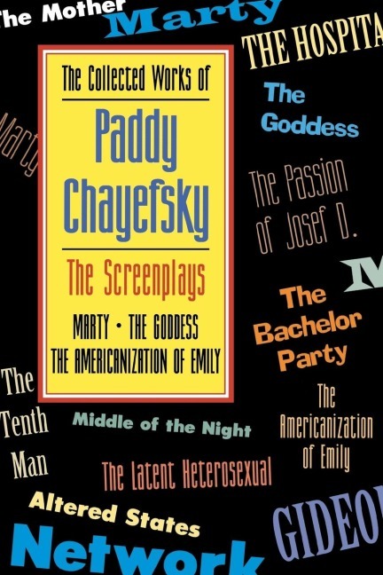 Cover: 9781557831934 | The Collected Works of Paddy Chayefsky | The Screenplays | Chayefsky