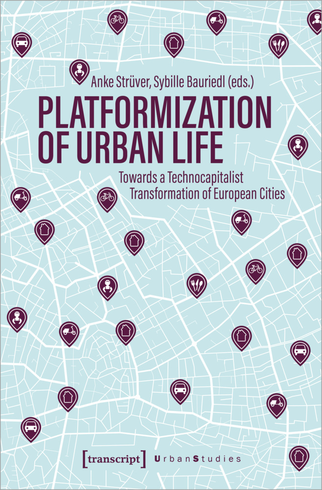 Cover: 9783837659641 | Platformization of Urban Life | Anke Strüver (u. a.) | Taschenbuch