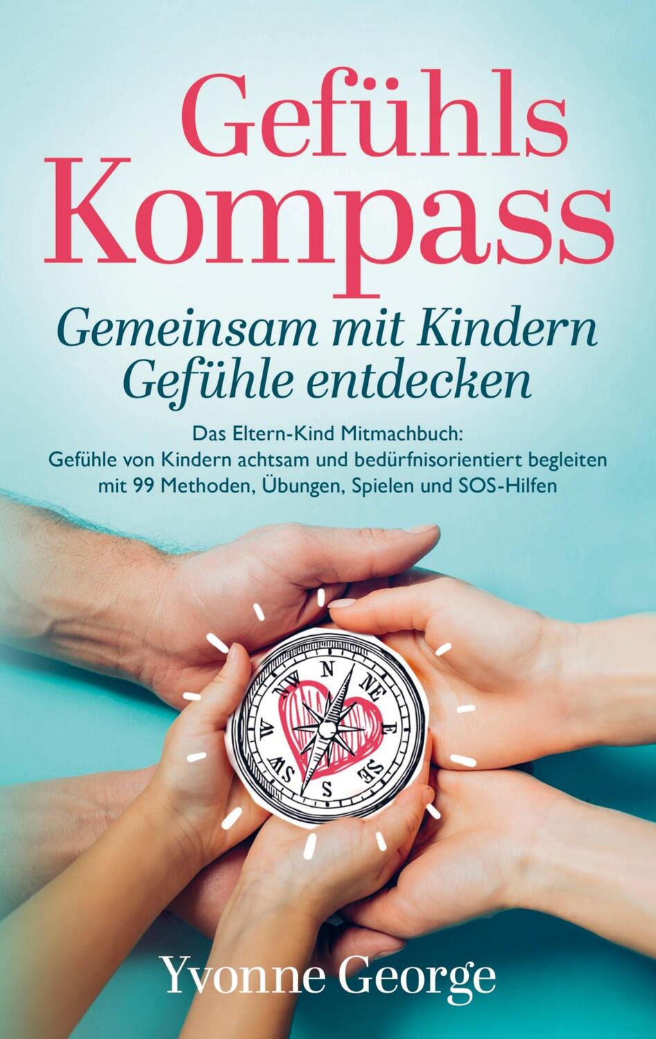 Cover: 9789403680439 | Gefühlskompass: Gemeinsam mit Kindern Gefühle entdecken | George