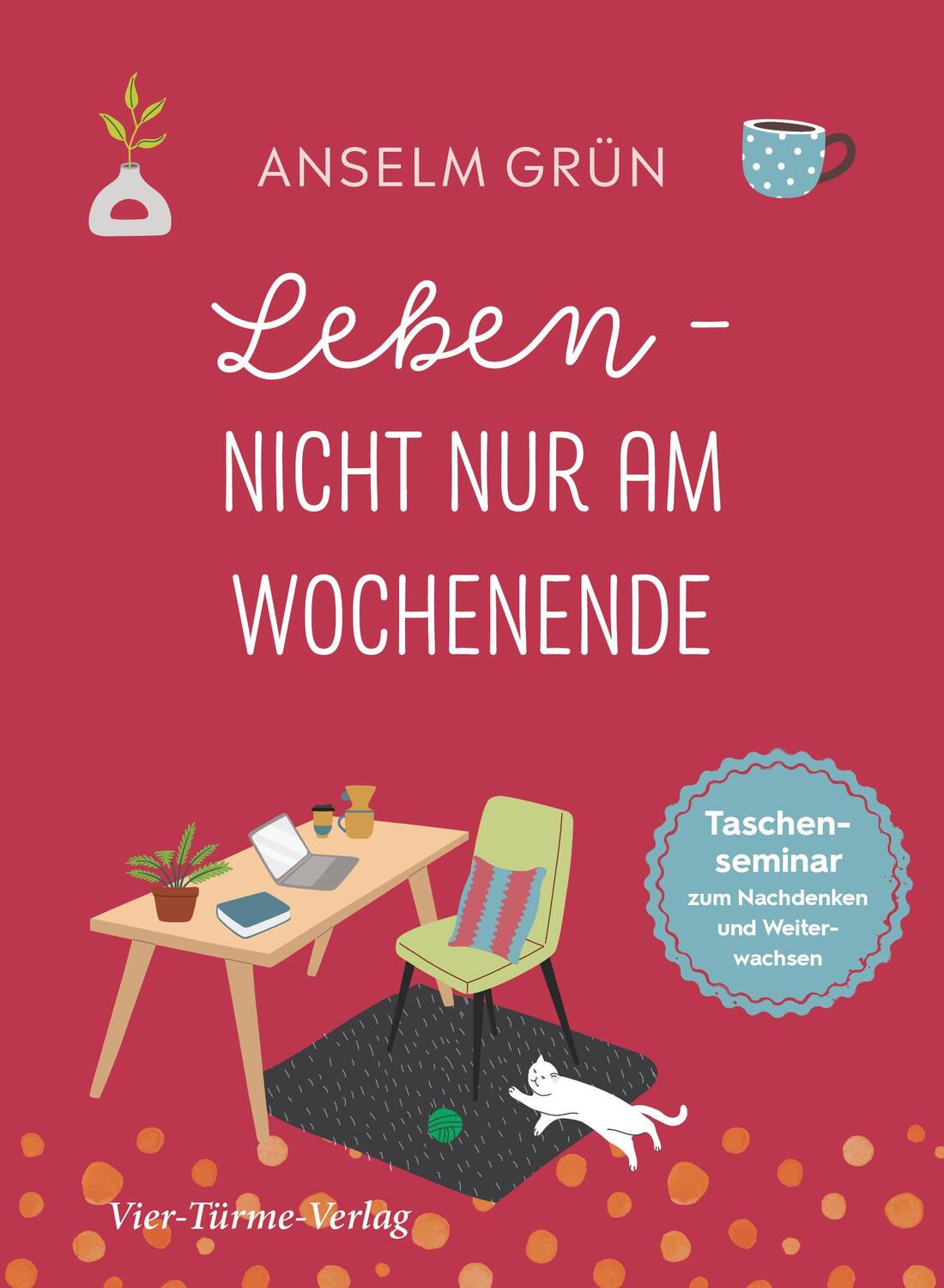 Cover: 9783736503540 | Leben - nicht nur am Wochenende | Anselm Grün | Buch | Deutsch | 2021