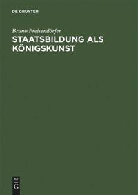 Cover: 9783050035031 | Staatsbildung als Königskunst | Bruno Preisendörfer | Buch | 432 S.