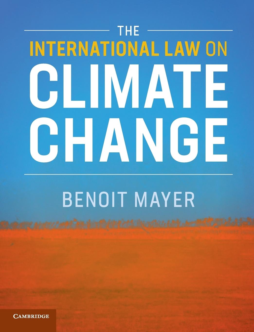 Cover: 9781108412292 | The International Law on Climate Change | Benoit Mayer | Taschenbuch