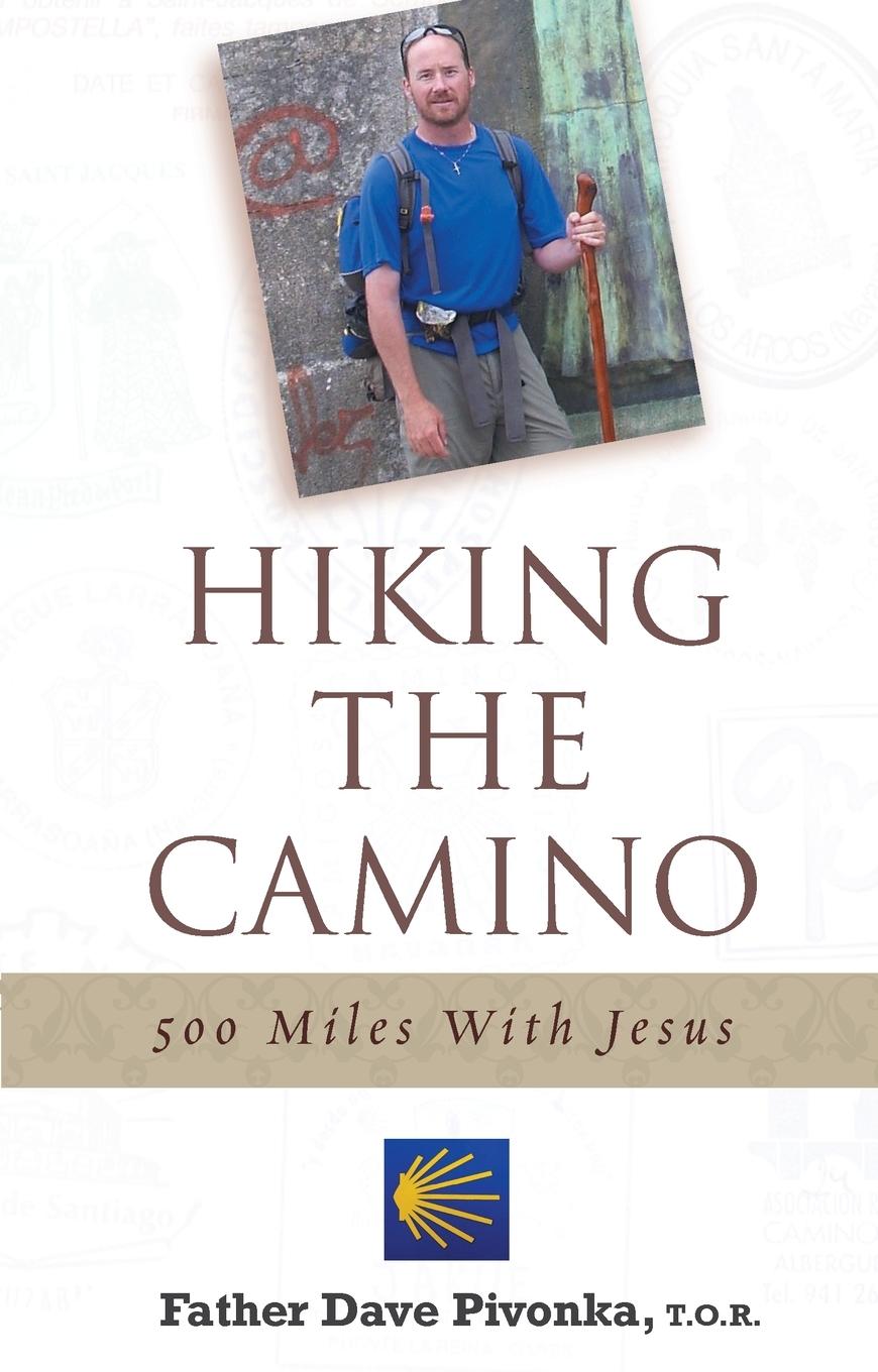 Cover: 9780867168822 | Hiking the Camino | 500 Miles with Jesus | Dave Pivonka | Taschenbuch