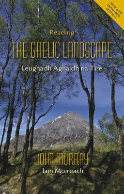 Cover: 9781849954389 | Reading the Gaelic Landscape | Leughadh Aghaidh na Tire | John Murray