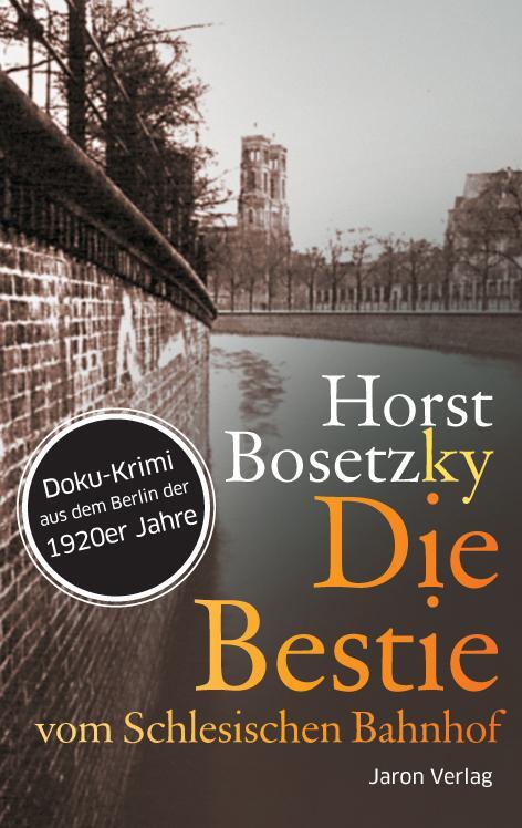 Cover: 9783897737310 | Die Bestie vom Schlesischen Bahnhof | Horst Bosetzky | Taschenbuch