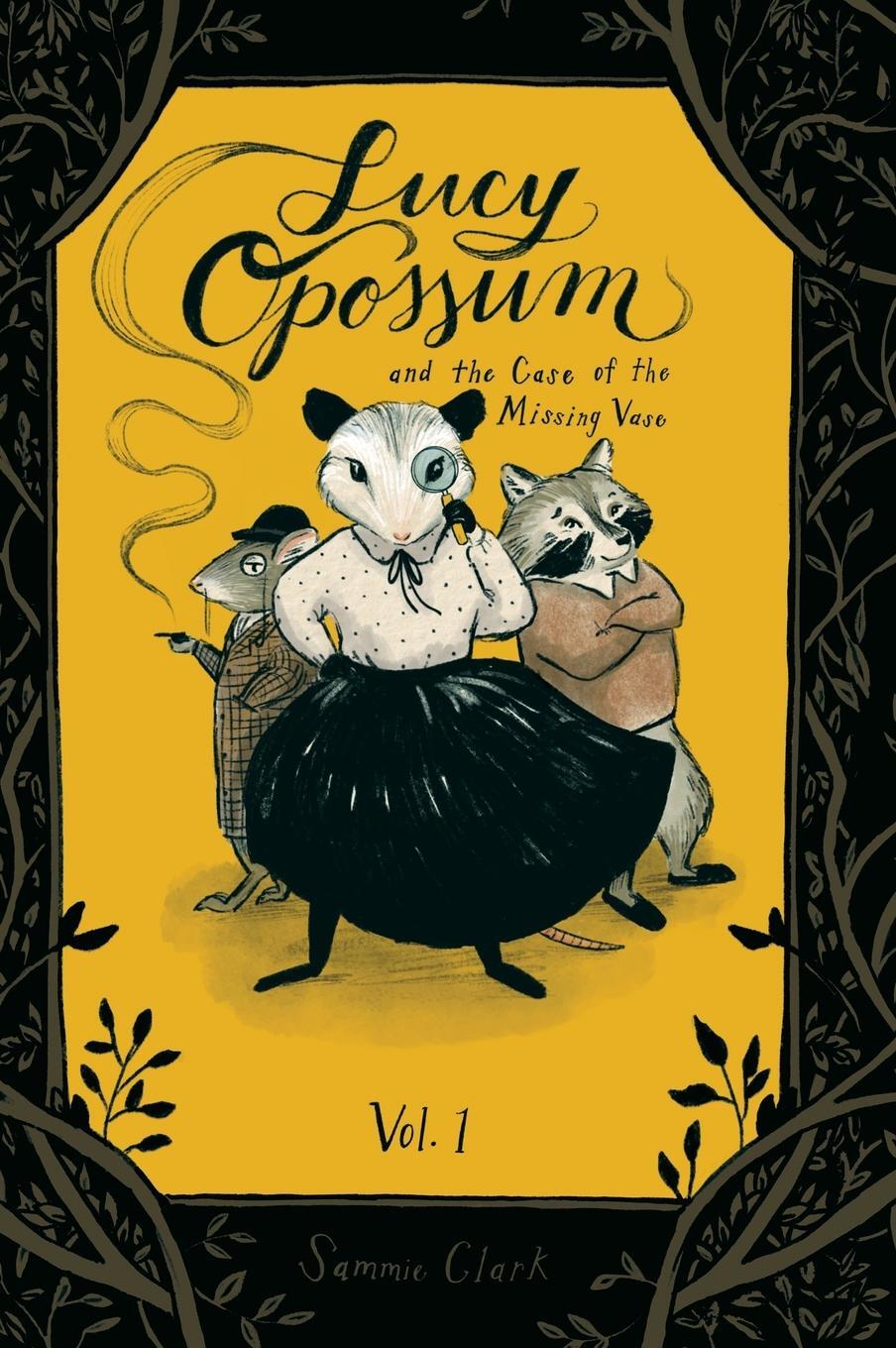 Cover: 9798218344856 | Lucy Opossum and the Case of the Missing Vase | Vol. 1 | Sammie Clark