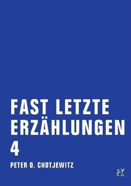 Cover: 9783940426543 | Fast letzte Erzählungen 4. Bd.4 | Peter O. Chotjewitz | Taschenbuch