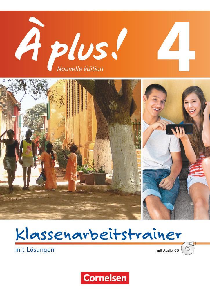 Cover: 9783060232758 | À plus! Nouvelle édition. Band 4. Klassenarbeitstrainer mit Audio-CD