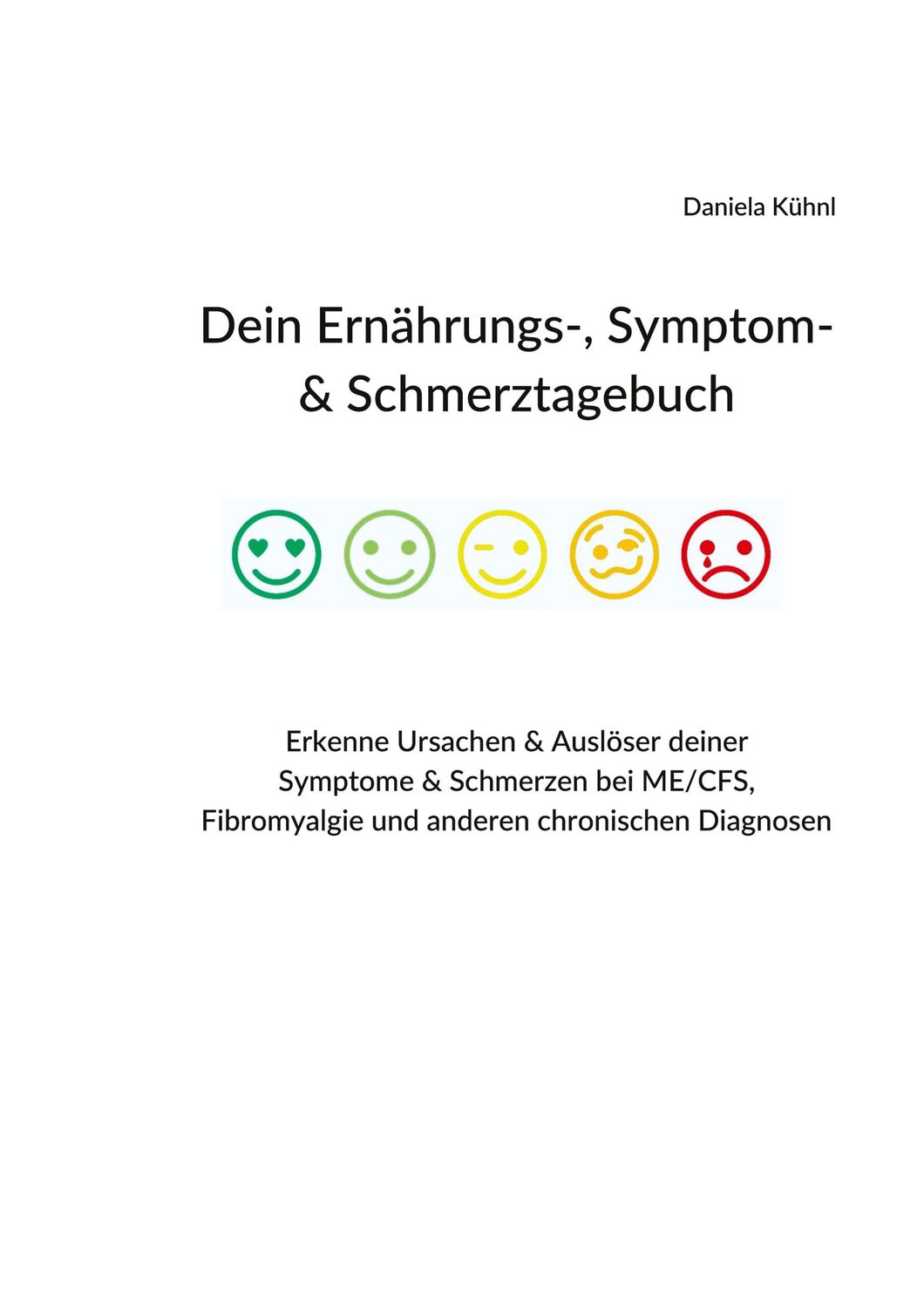 Cover: 9783754337264 | Dein Ernährungs-, Symptom- &amp; Schmerztagebuch | Daniela Kühnl | Buch