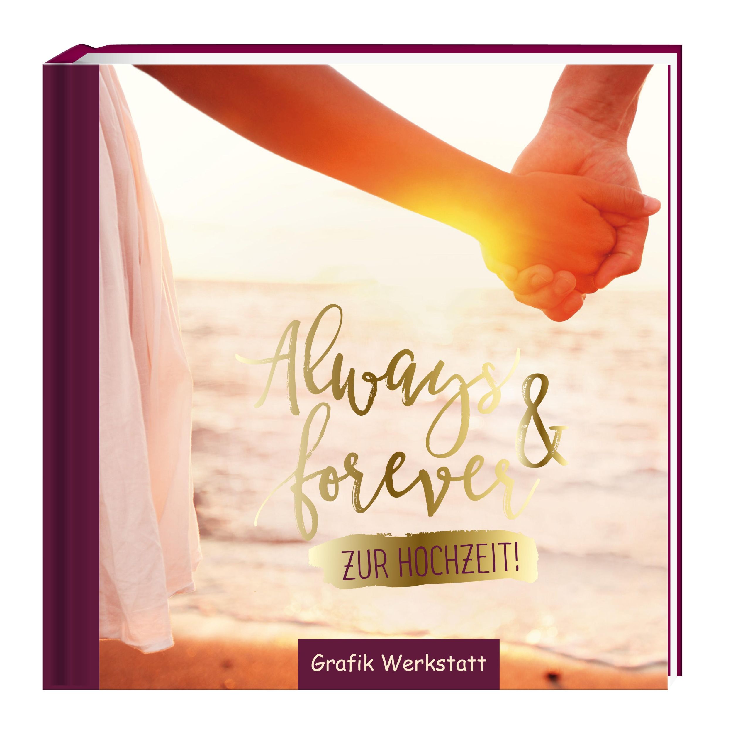 Cover: 9783862294565 | Always &amp; forever | zur Hochzeit | GRAFIK WERKSTATT Das Original | Buch