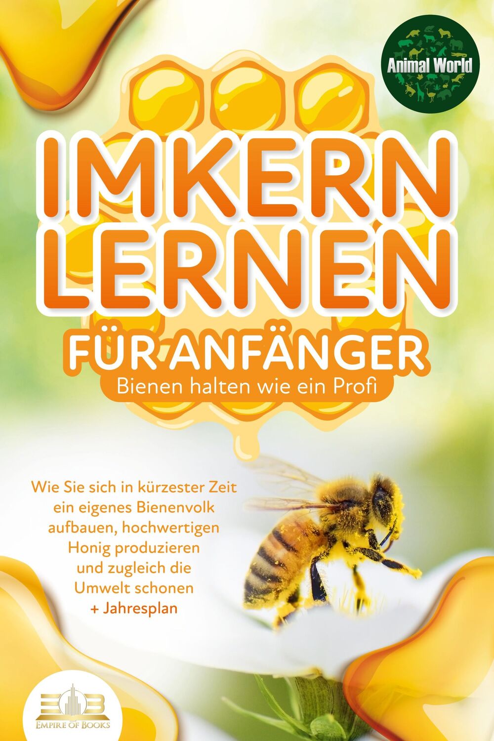 Cover: 9783989350083 | IMKERN LERNEN FÜR ANFÄNGER - Bienen halten wie ein Profi: Wie Sie...