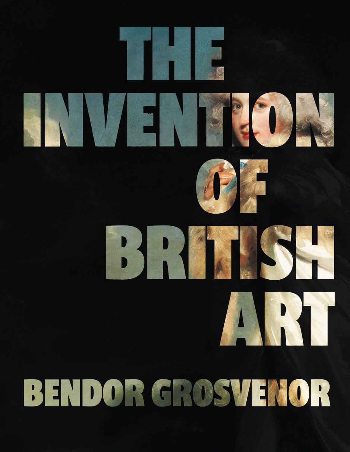 Cover: 9781783968091 | The Invention of British Art | Bendor Grosvenor | Buch | Englisch