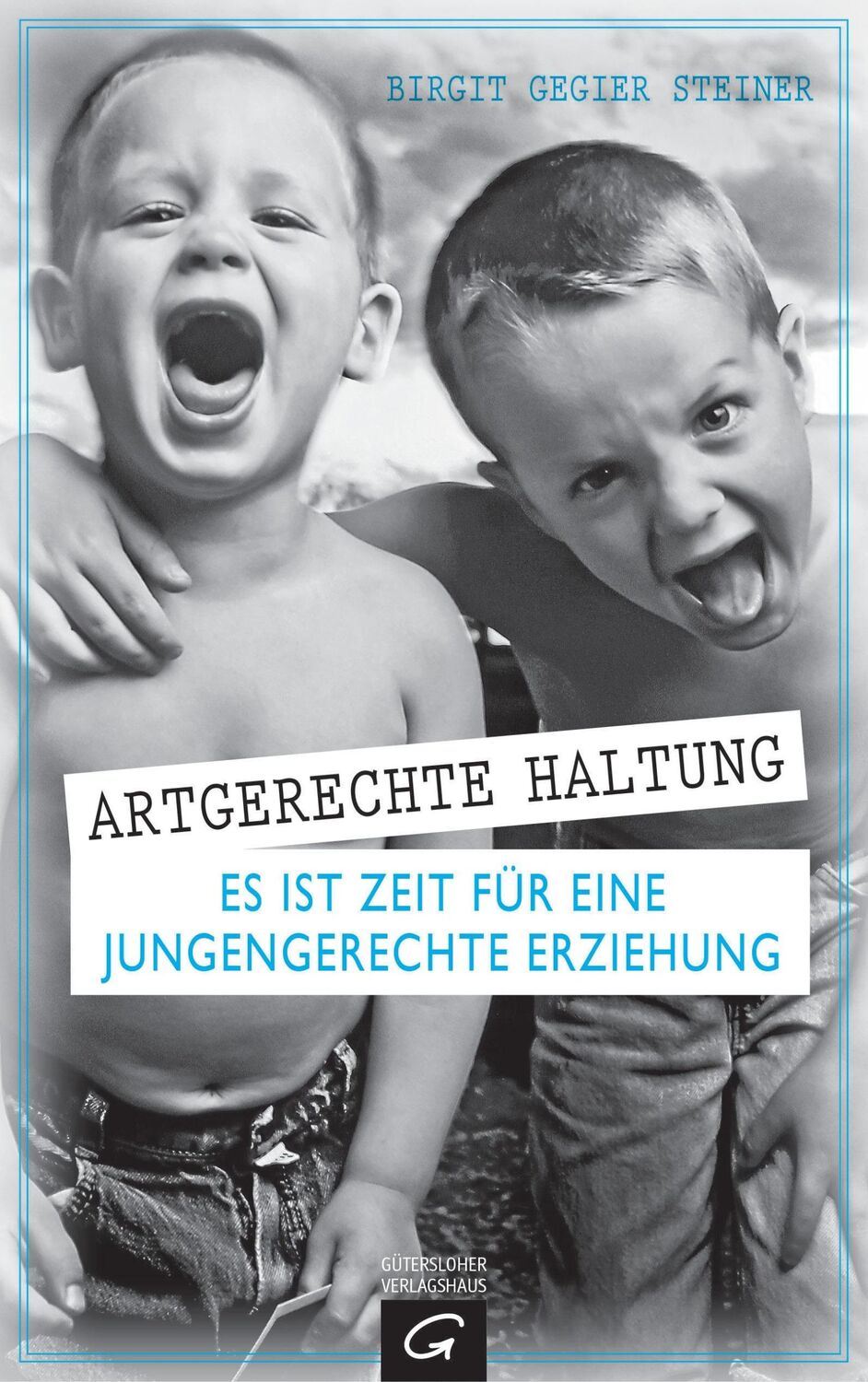 Cover: 9783579070957 | Artgerechte Haltung | Es ist Zeit für eine jungengerechte Erziehung