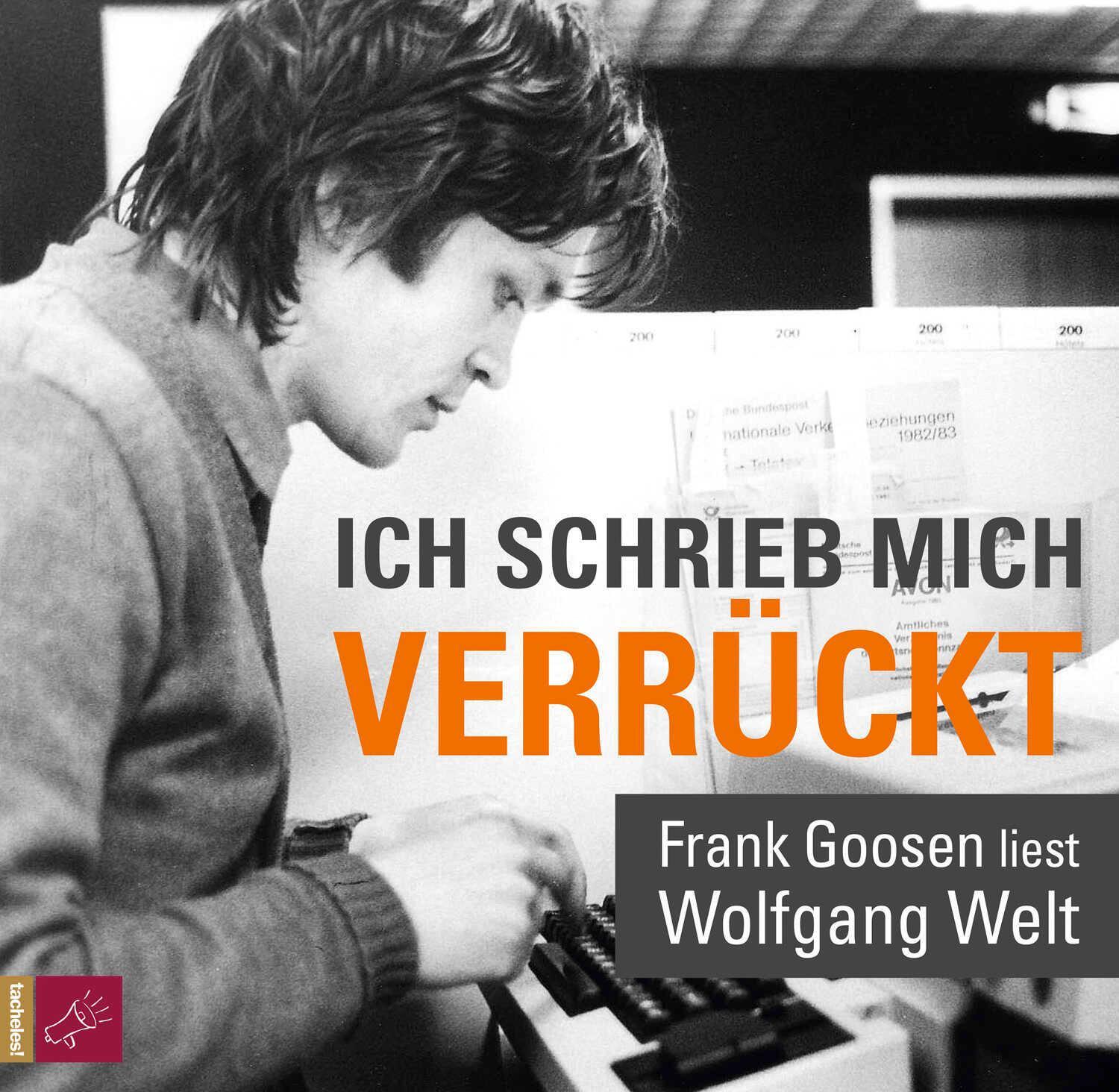 Cover: 9783864846038 | Ich schrieb mich verrückt | Frank Goosen liest Wolfgang Welt | Welt