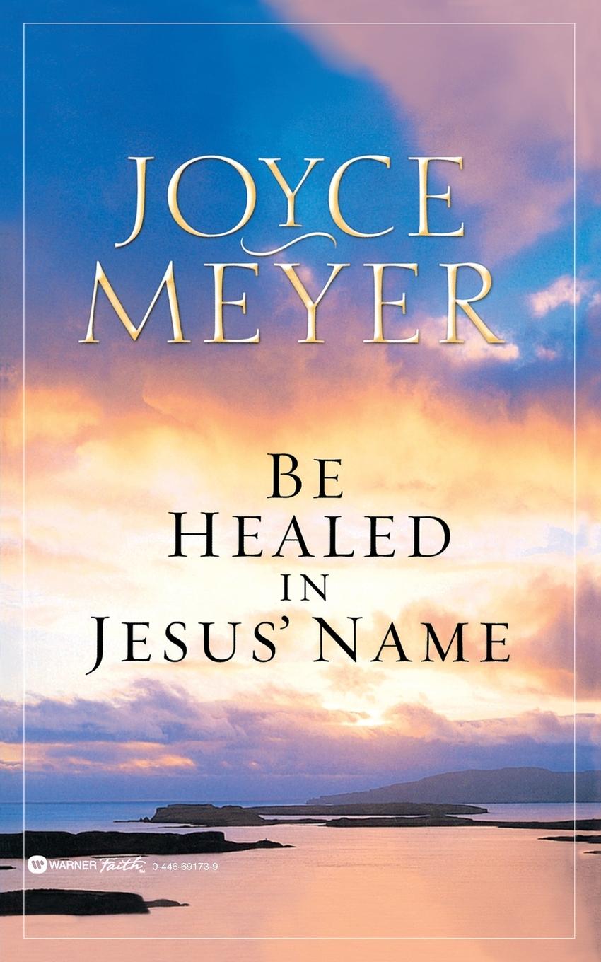 Cover: 9780446691734 | Be Healed in Jesus' Name | Joyce Meyer | Taschenbuch | Englisch | 2003