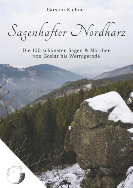 Cover: 9783744885669 | Sagenhafter Nordharz | Carsten Kiehne | Buch | 180 S. | Deutsch | 2018