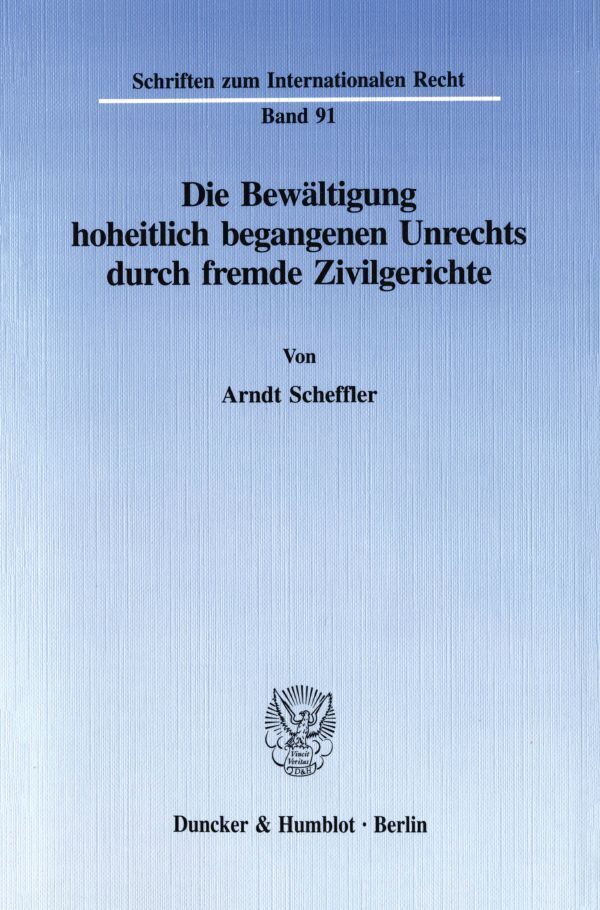 Cover: 9783428088294 | Die Bewältigung hoheitlich begangenen Unrechts durch fremde...