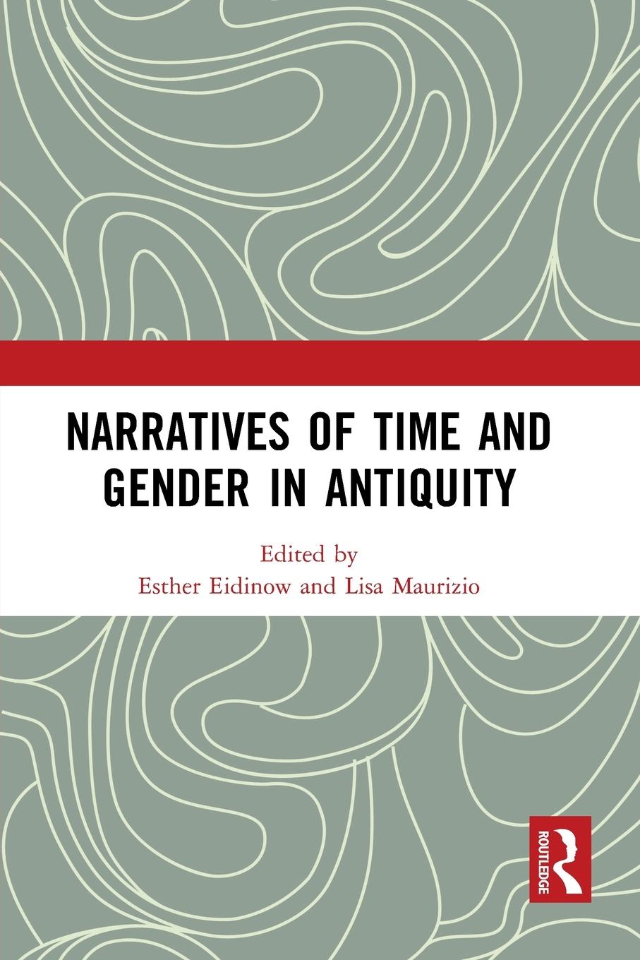 Cover: 9781032474861 | Narratives of Time and Gender in Antiquity | Esther Eidinow (u. a.)