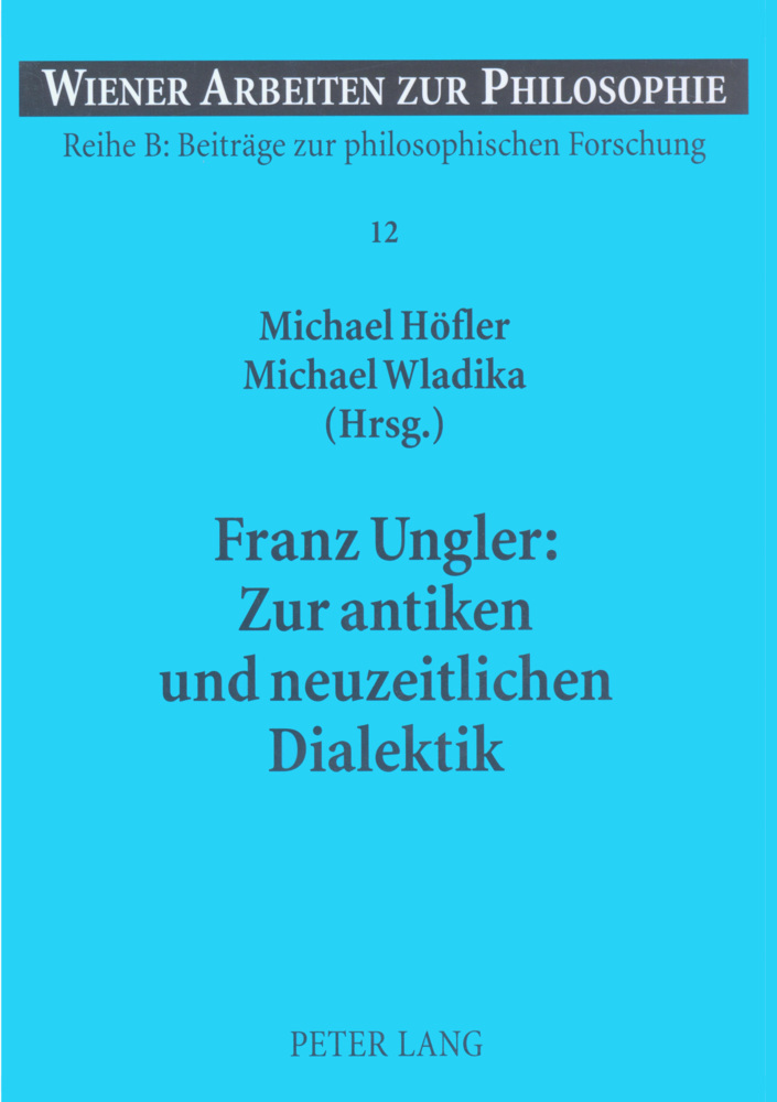 Cover: 9783631538074 | Franz Ungler: Zur antiken und neuzeitlichen Dialektik | Höfler (u. a.)