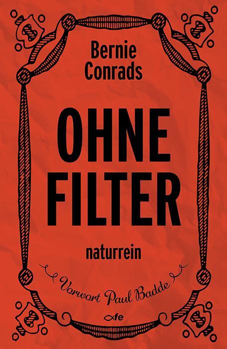 Cover: 9783863572099 | Ohne Filter | naturrein | Bernie Conrads | Taschenbuch | 160 S. | 2018