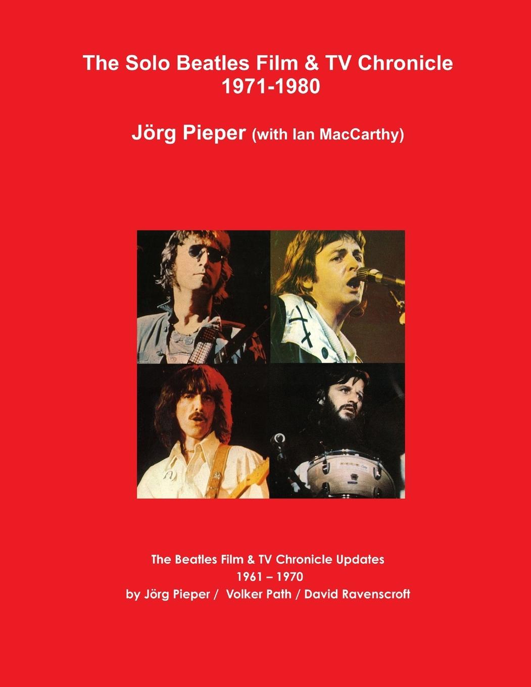 Cover: 9781409283010 | The Solo Beatles Film &amp; TV Chronicle 1971-1980 | Jörg Pieper | Buch