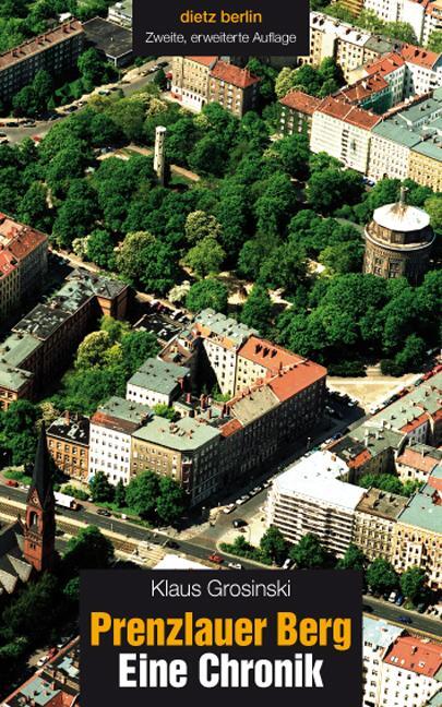 Cover: 9783320021511 | Prenzlauer Berg. Eine Chronik | Eine Chronik | Klaus Grosinski | Buch