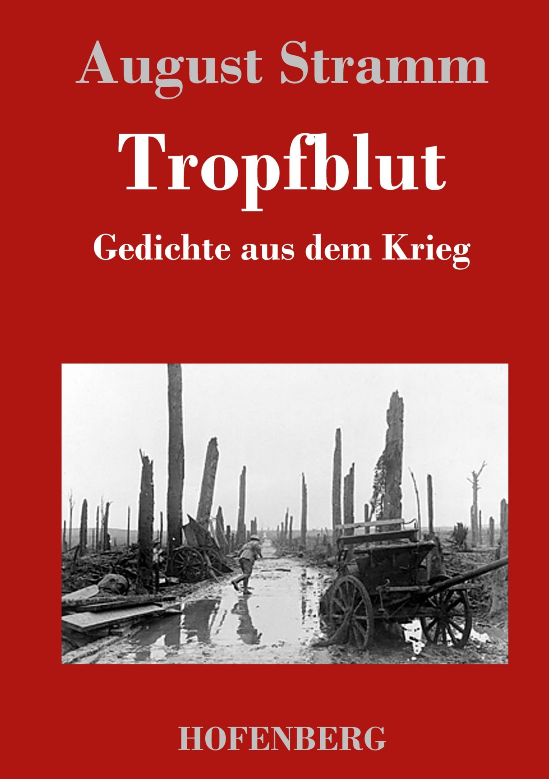 Cover: 9783843019651 | Tropfblut | Gedichte aus dem Krieg | August Stramm | Buch | 56 S.