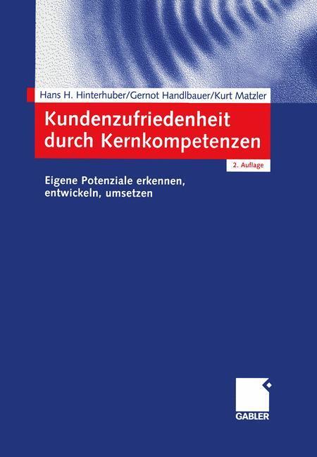 Cover: 9783409124379 | Kundenzufriedenheit durch Kernkompetenzen | Hinterhuber (u. a.) | Buch