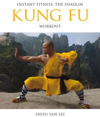 Cover: 9780956310194 | Instant Fitness: The Shaolin Kung Fu Workout | Shifu Yan Lei Shi