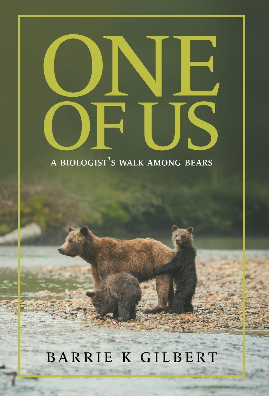 Cover: 9781525548505 | One of Us | A Biologist's Walk Among Bears | Barrie K Gilbert | Buch