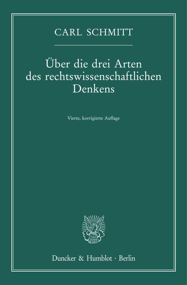 Cover: 9783428189045 | Über die drei Arten des rechtswissenschaftlichen Denkens. | Schmitt