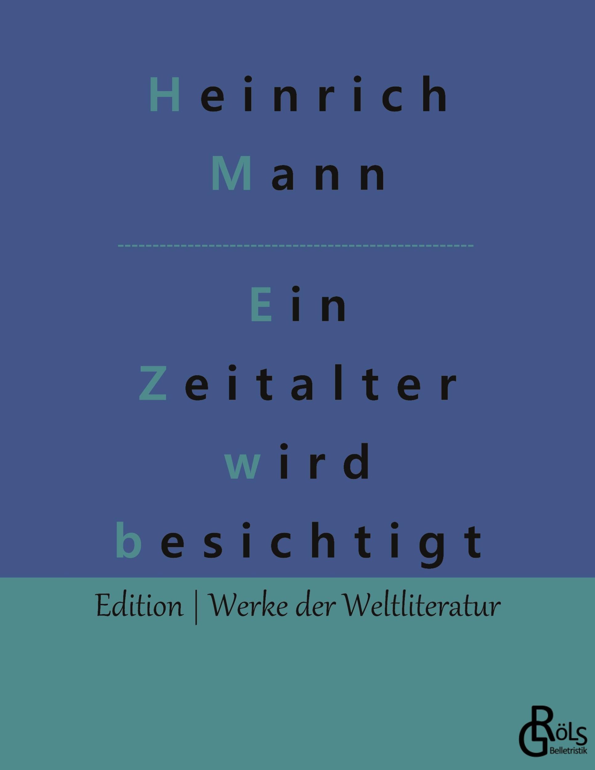 Cover: 9783988288738 | Ein Zeitalter wird besichtigt | Heinrich Mann | Taschenbuch | 400 S.