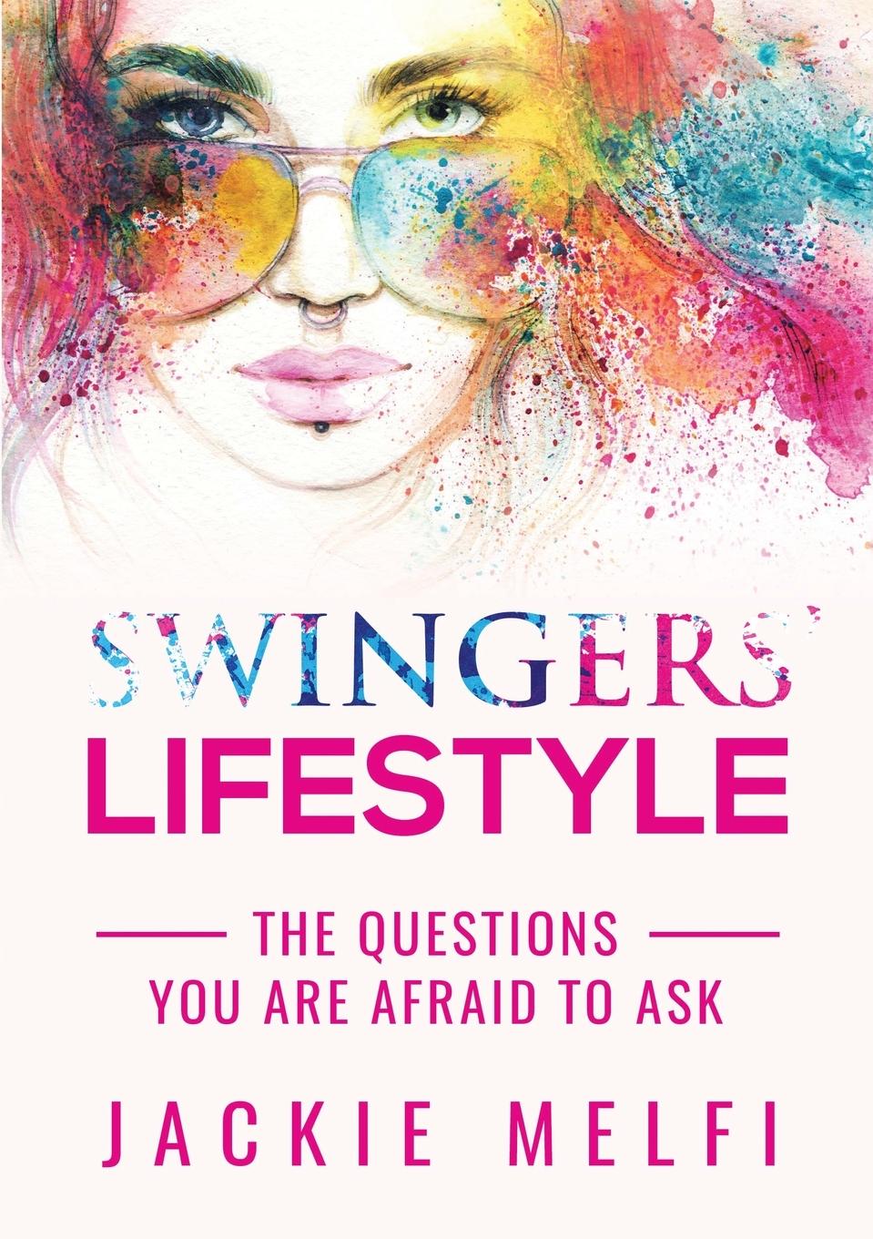 Cover: 9781483467177 | Swingers' Lifestyle | The Questions You are Afraid to Ask | Melfi