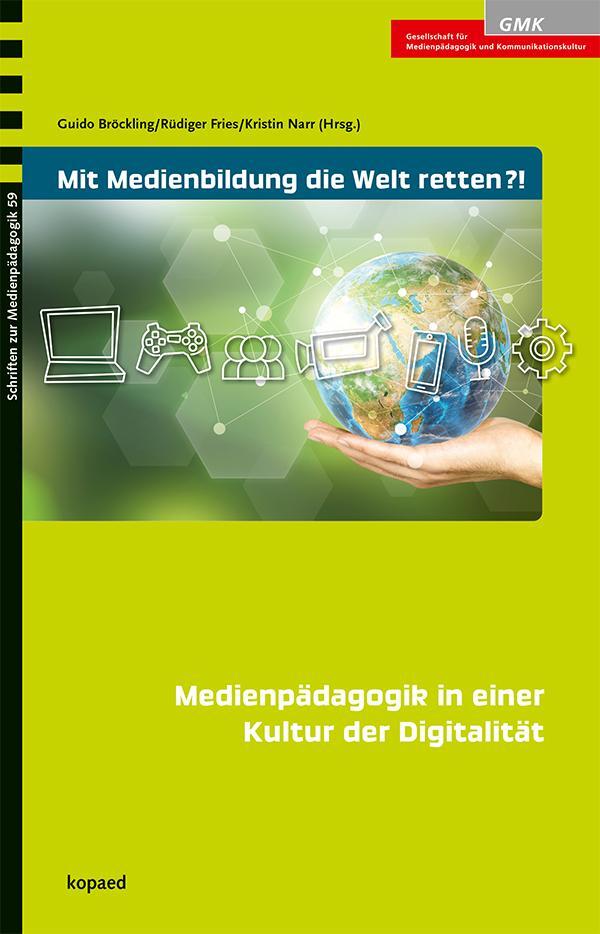 Cover: 9783968487090 | Mit Medienbildung die Welt retten?! | Kristin Narr (u. a.) | Buch