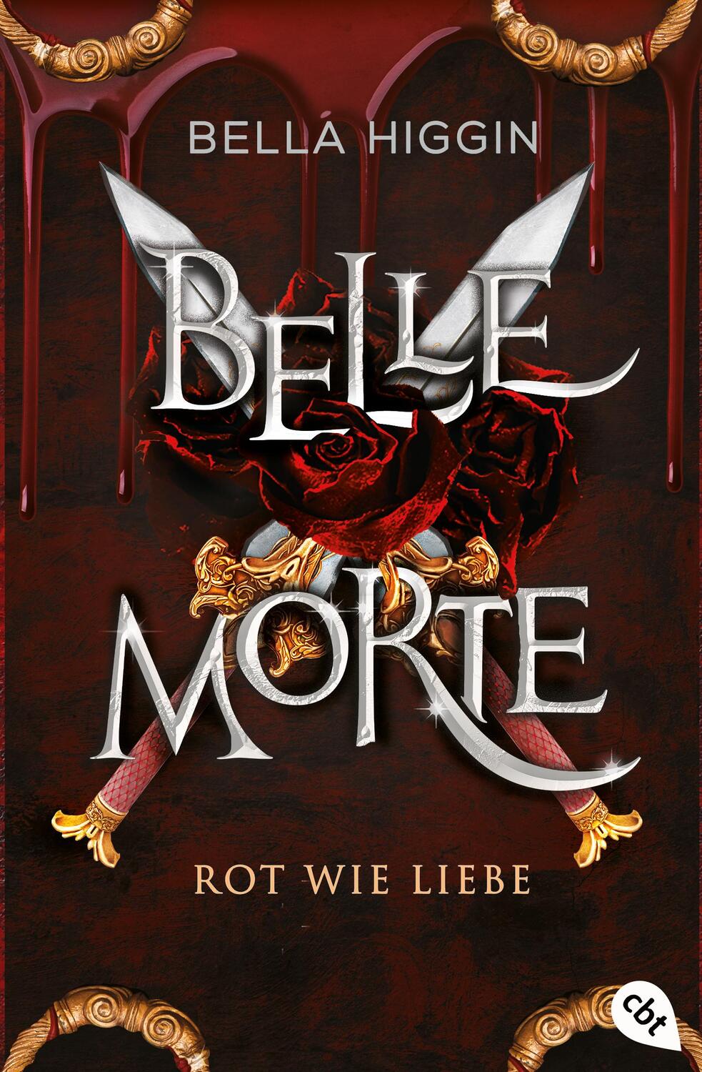 Cover: 9783570315828 | Belle Morte - Rot wie Liebe | Bella Higgin | Taschenbuch | 480 S.