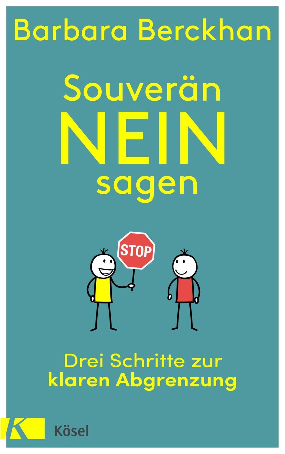 Cover: 9783466347902 | Souverän nein sagen | Drei Schritte zur klaren Abgrenzung | Berckhan