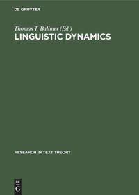 Cover: 9783110101157 | Linguistic Dynamics | Discourses, Procedures and Evolution | Ballmer