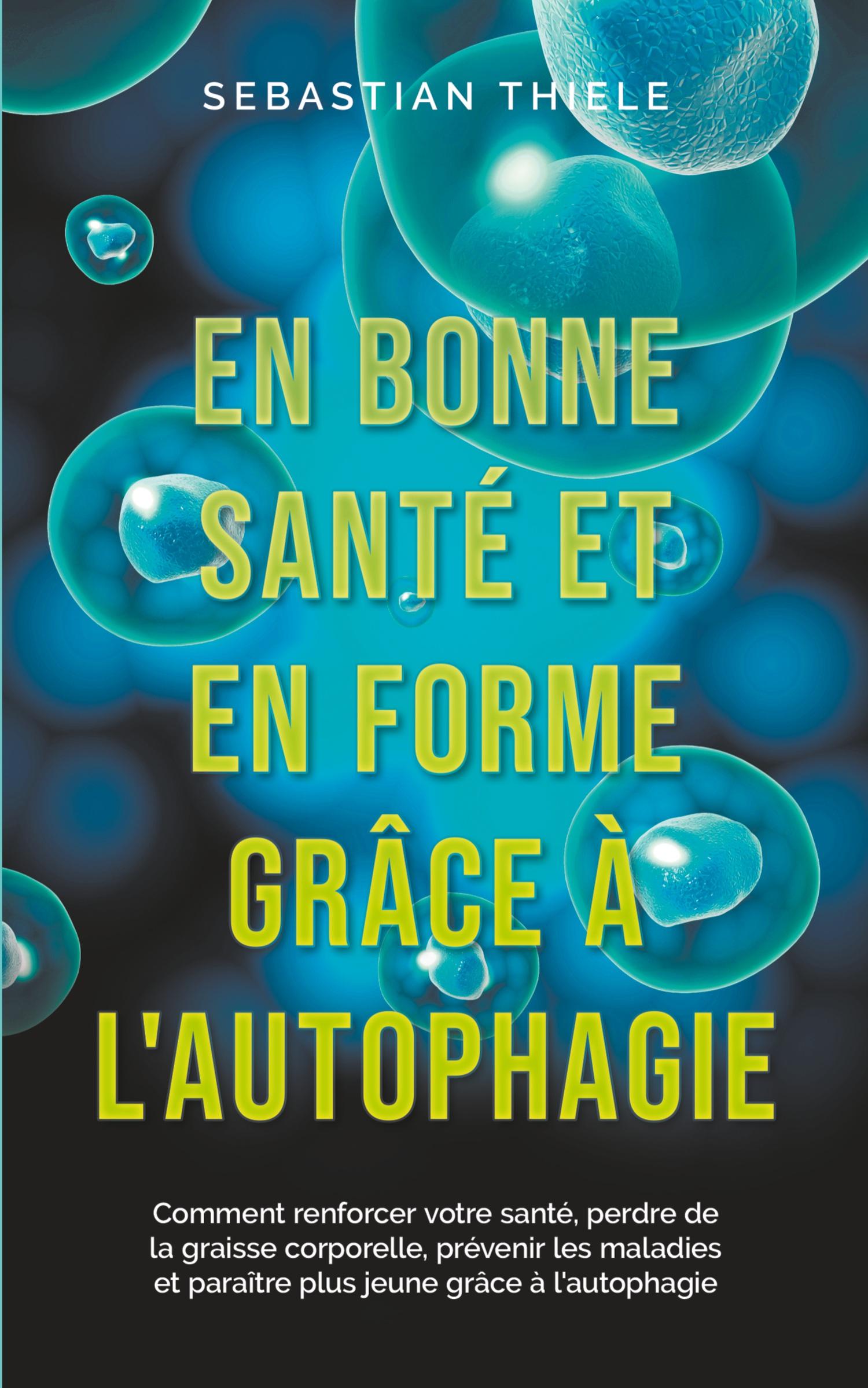 Cover: 9798224964154 | En bonne santé et en forme grâce à l'autophagie | Sebastian Thiele