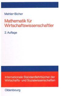 Cover: 9783486258752 | Mathematik für Wirtschaftswissenschaftler | Anett Mehler-Bicher | Buch