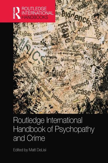 Cover: 9780367580575 | Routledge International Handbook of Psychopathy and Crime | Delisi