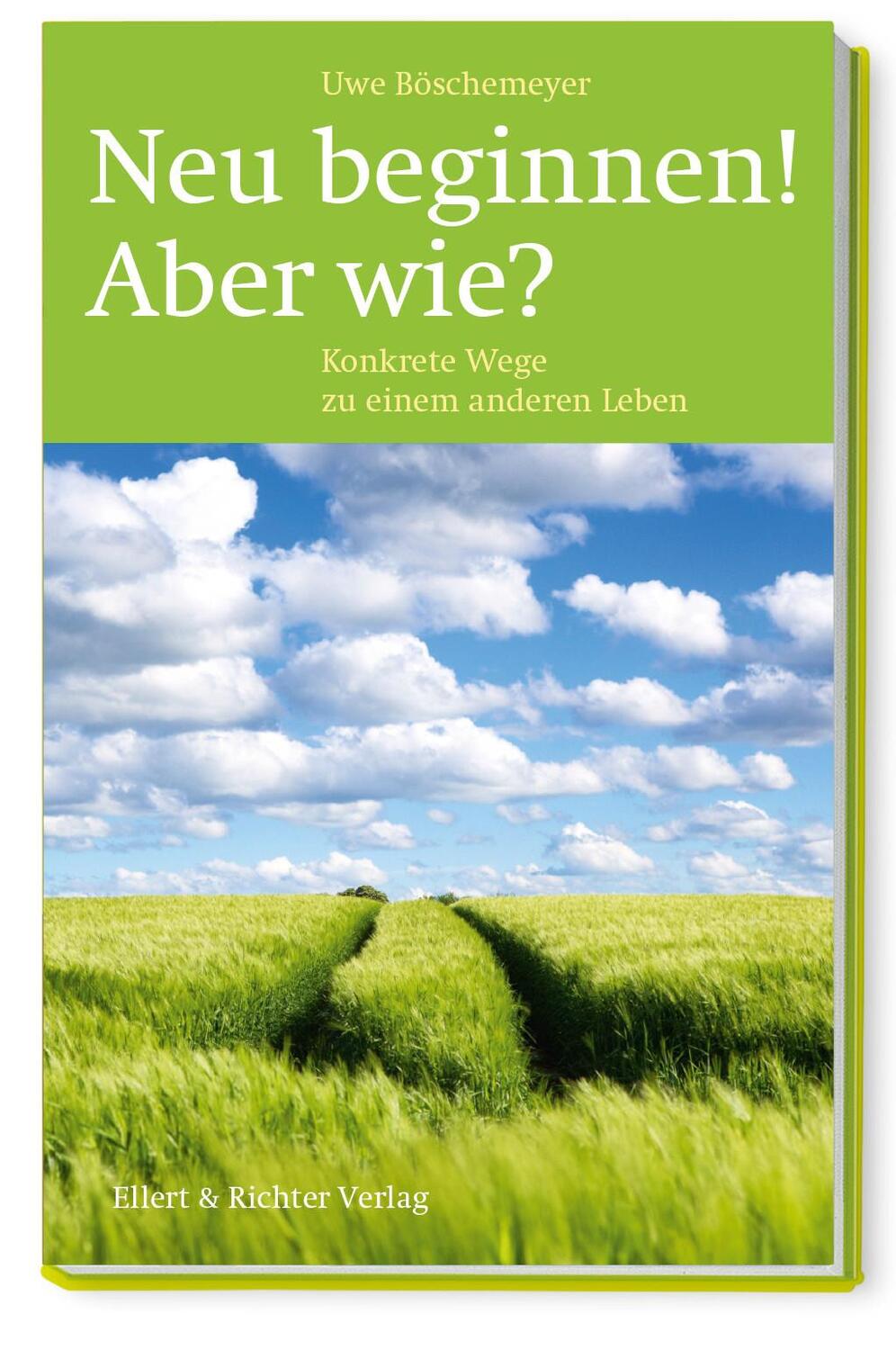 Cover: 9783831906253 | Neu beginnen! Aber wie? | Konkrete Wege zu einem anderen Leben | Buch